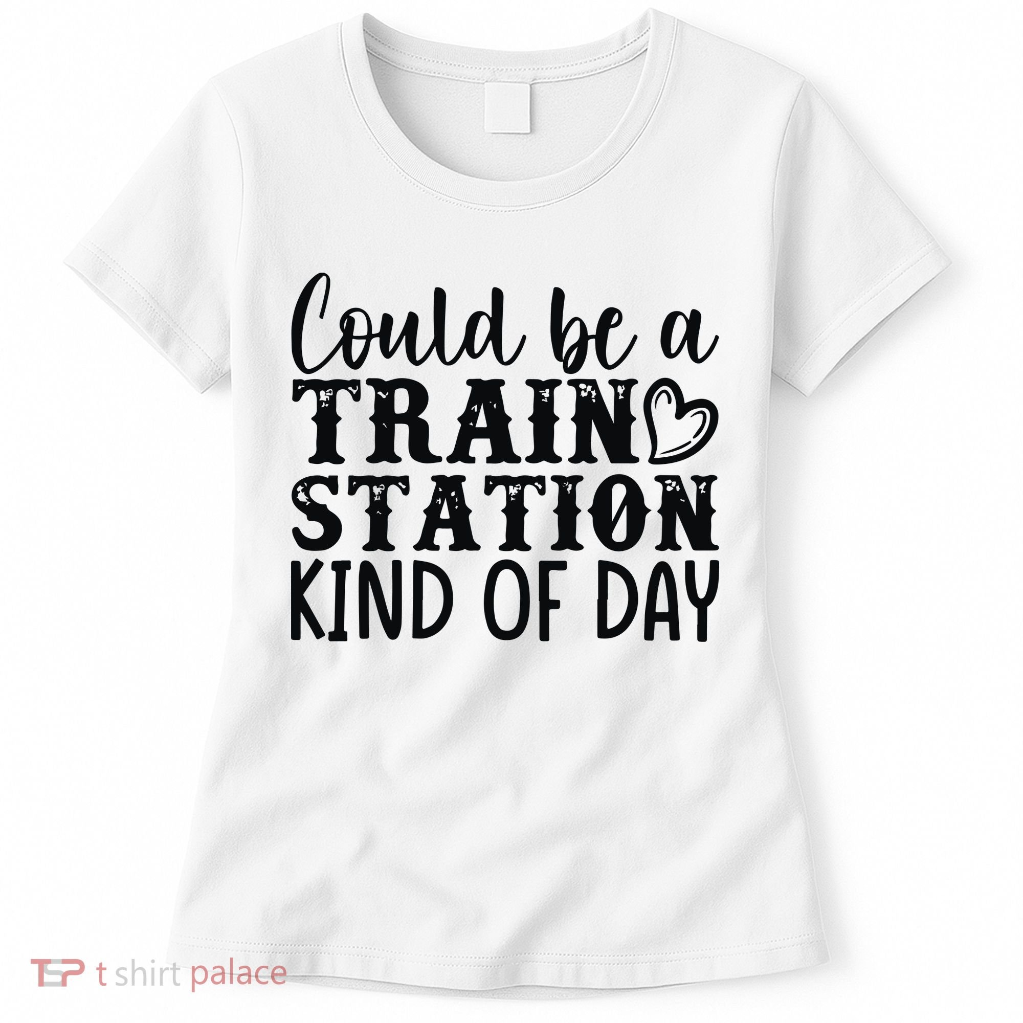 Could Be A Train Station Kind Of Day Women's T-Shirt