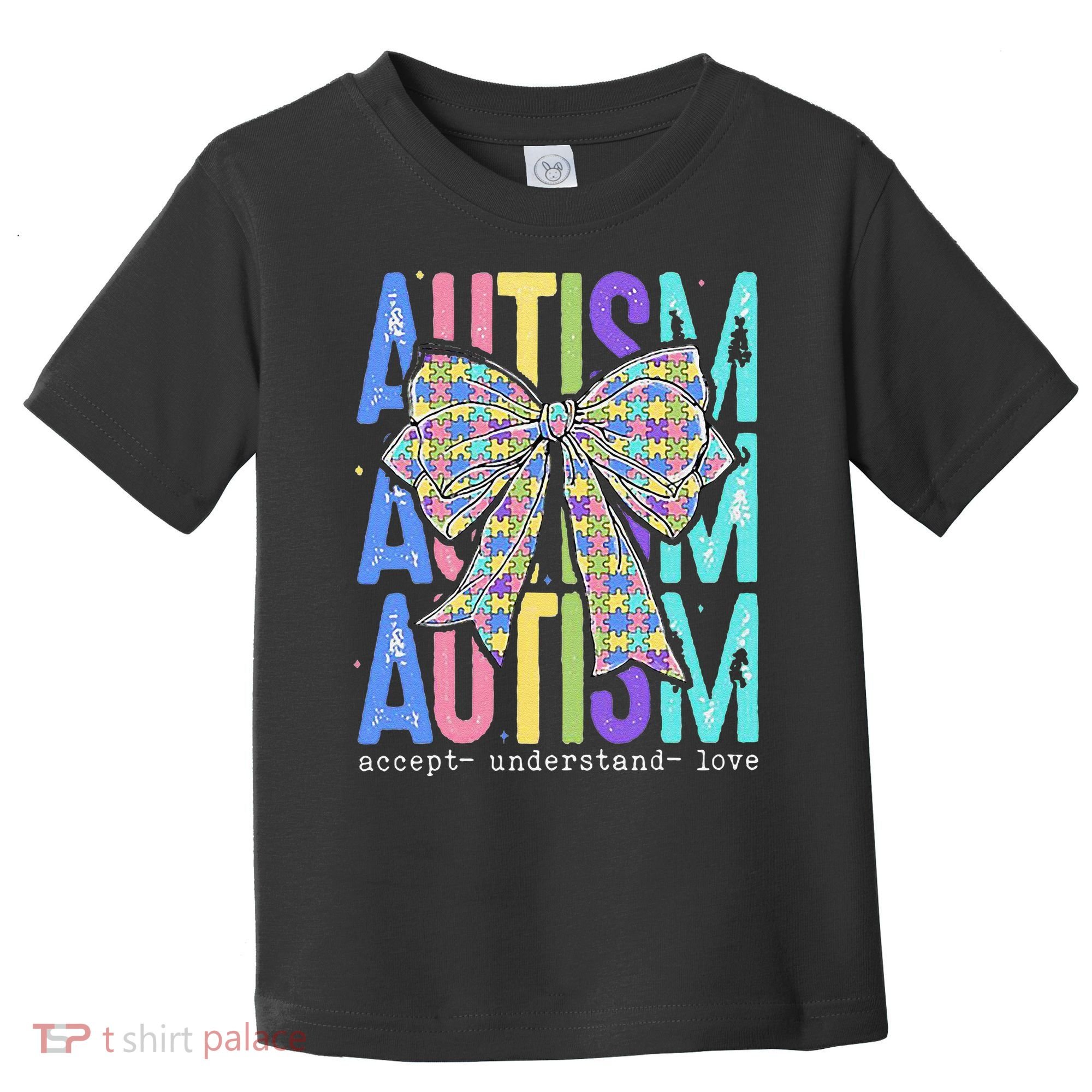 Cute Bow Autism Accept Understand Love Autism Awareness Toddler T-Shirt