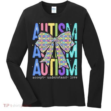 Cute Bow Autism Accept Understand Love Autism Awareness Women's Long Sleeve Shirt