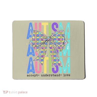 Cute Bow Autism Accept Understand Love Autism Awareness Mousepad