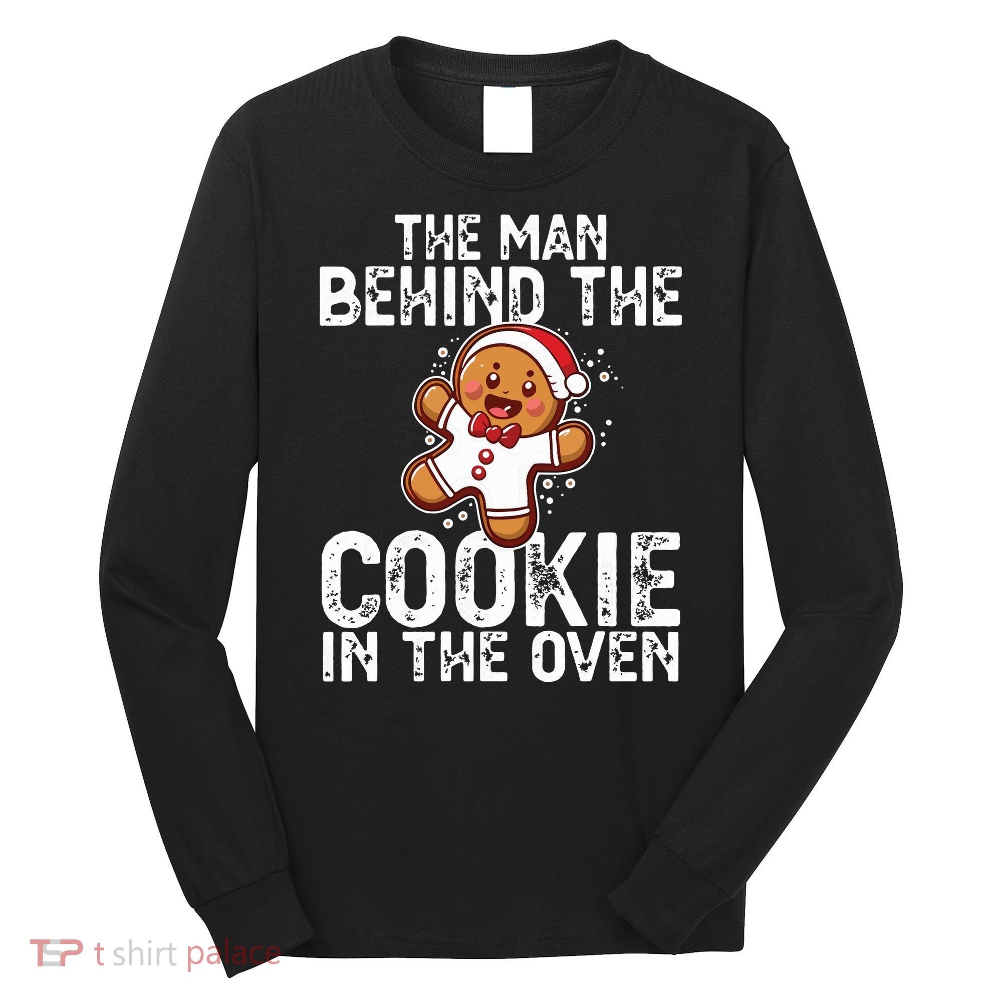 Christmas Baby Announcement Man Behind The Cookie Bump Dad Long Sleeve Shirt
