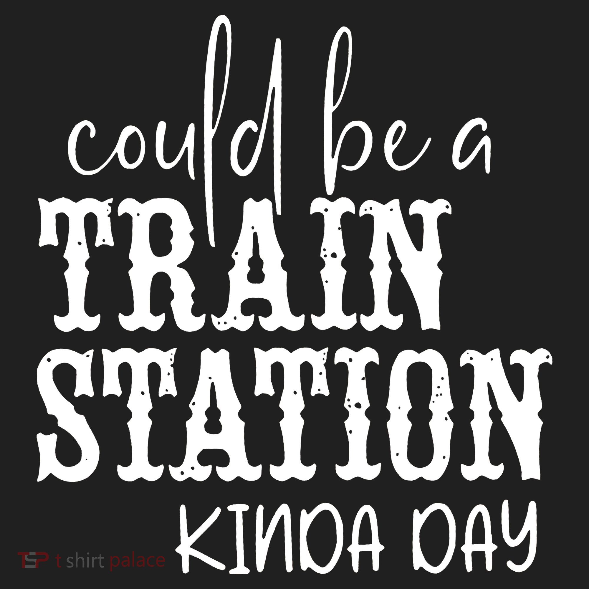 Could Be A Train Station Kinda Day Women's Sweatshirt