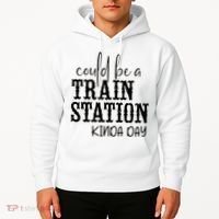 Could Be A Train Station Kinda Day Hoodie thumb 2