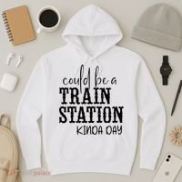 Could Be A Train Station Kinda Day Hoodie thumb 3