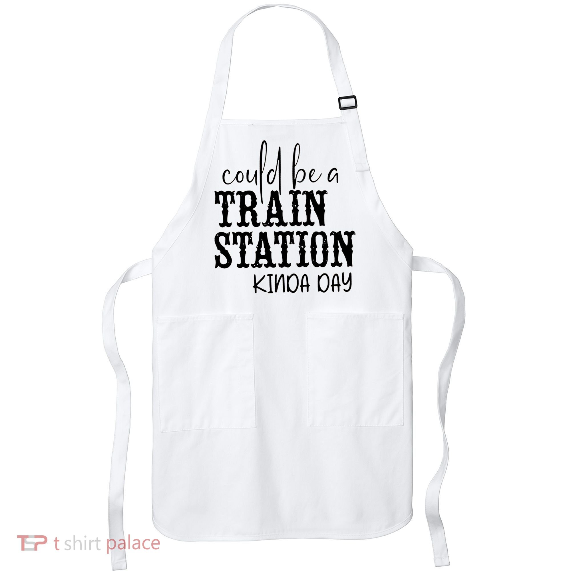 Could Be A Train Station Kinda Day Apron