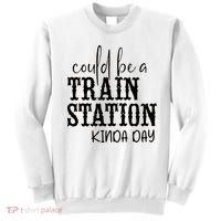 Could Be A Train Station Kinda Day Sweatshirt thumb 0