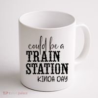 Could Be A Train Station Kinda Day Coffee Mug thumb 1