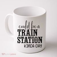 Could Be A Train Station Kinda Day Coffee Mug thumb 0