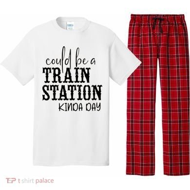 Could Be A Train Station Kinda Day Pajama Set