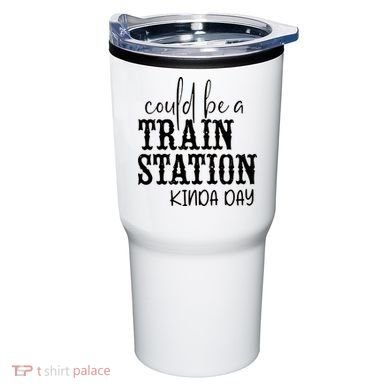 Could Be A Train Station Kinda Day Tumbler