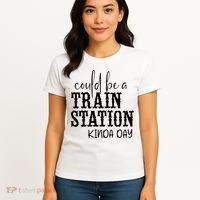 Could Be A Train Station Kinda Day Women's T-Shirt thumb 4