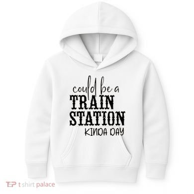 Could Be A Train Station Kinda Day Kids Hoodie