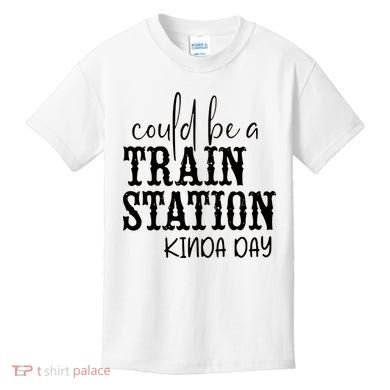Could Be A Train Station Kinda Day Kids T-Shirt