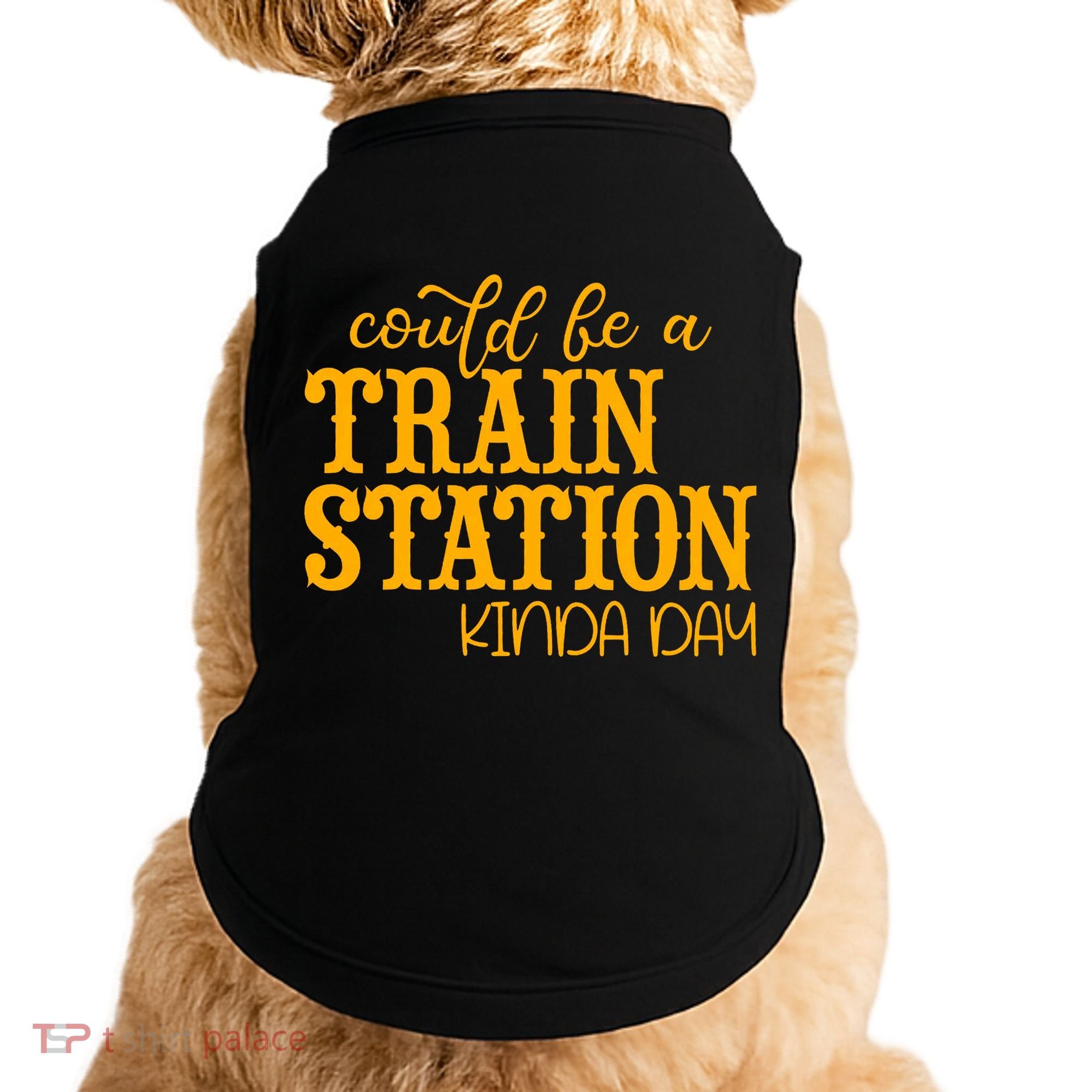 Could Be A Train Station Kinda Day Gift Doggie Tank
