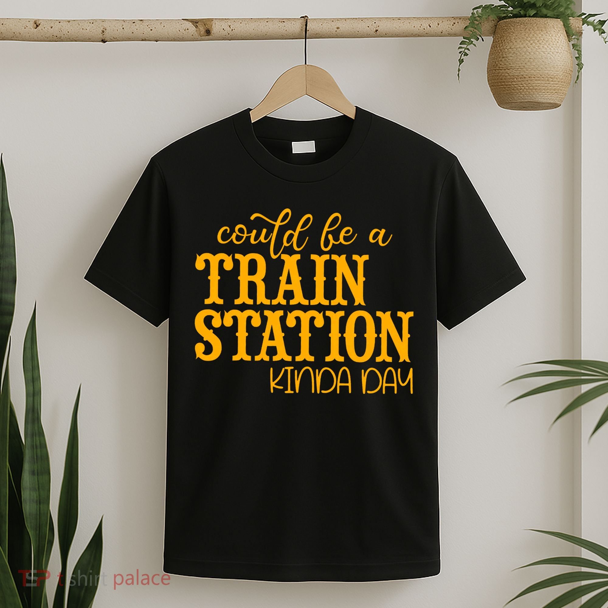 Could Be A Train Station Kinda Day Gift T-Shirt
