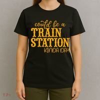 Could Be A Train Station Kinda Day Gift T-Shirt thumb 4
