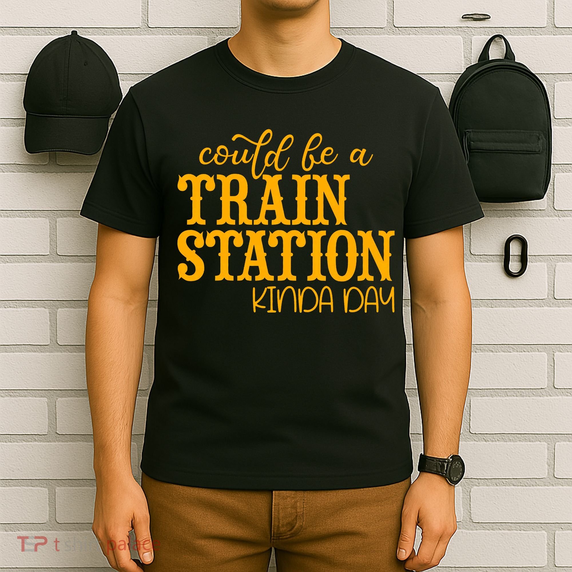 Could Be A Train Station Kinda Day Gift T-Shirt
