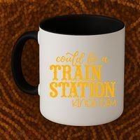 Could Be A Train Station Kinda Day Gift Coffee Mug thumb 2