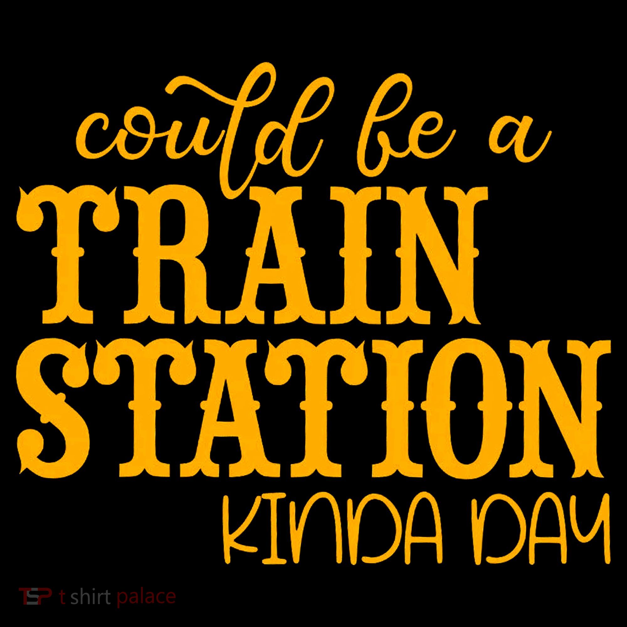 Could Be A Train Station Kinda Day Gift Coffee Mug