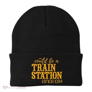 Could Be A Train Station Kinda Day Gift Beanie