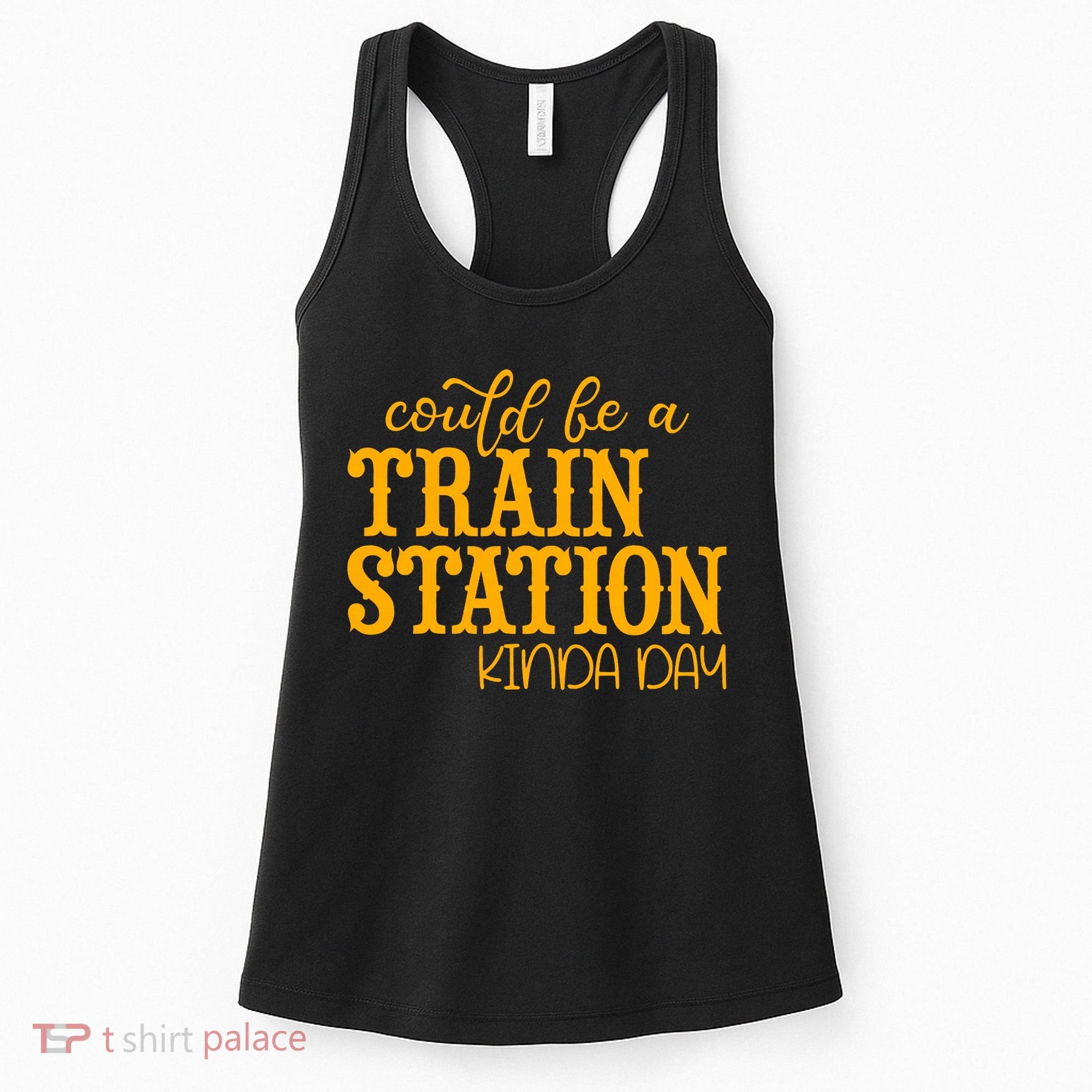 Could Be A Train Station Kinda Day Gift Women's Tank Top