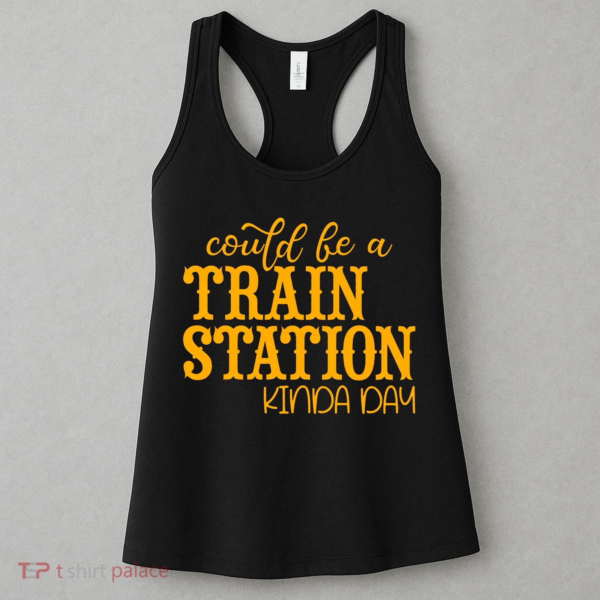 Could Be A Train Station Kinda Day Gift Women's Tank Top