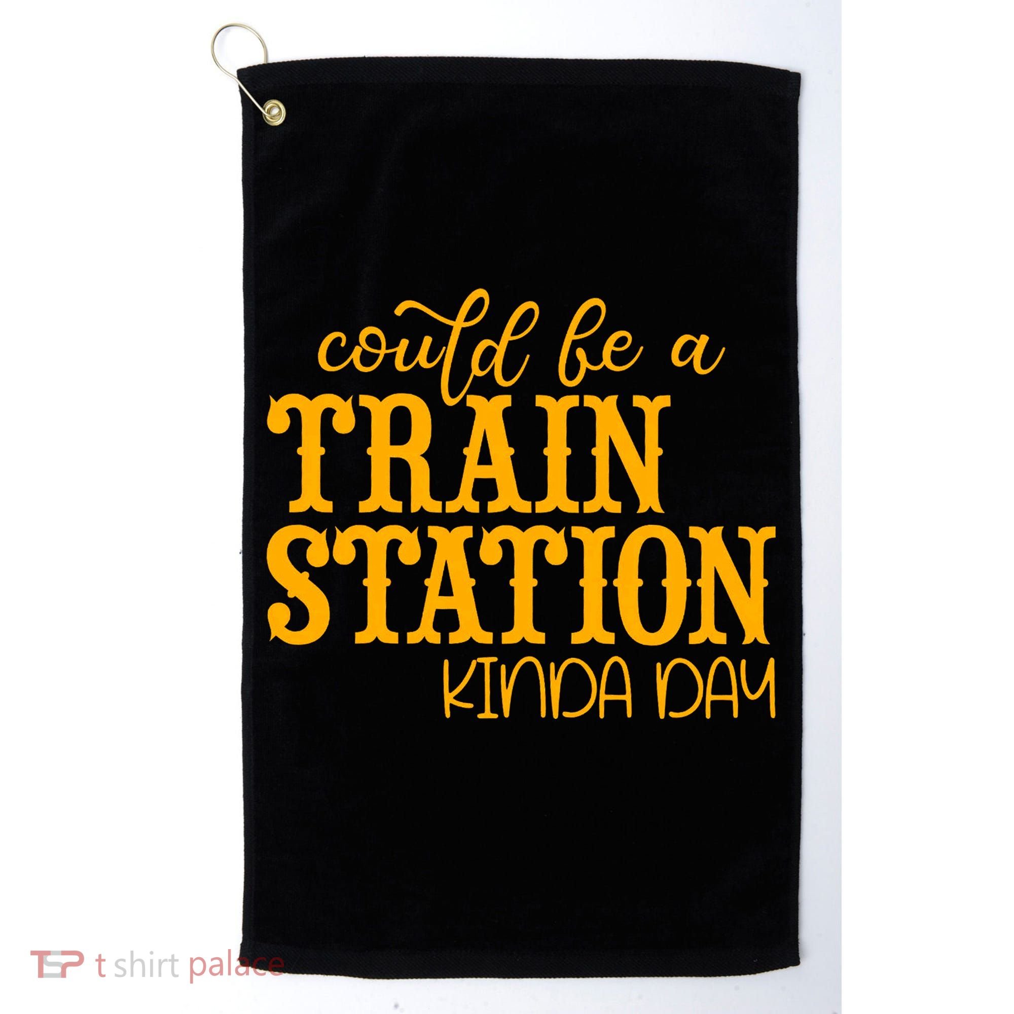 Could Be A Train Station Kinda Day Gift Golf Towel