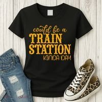 Could Be A Train Station Kinda Day Gift Women's T-Shirt thumb 3