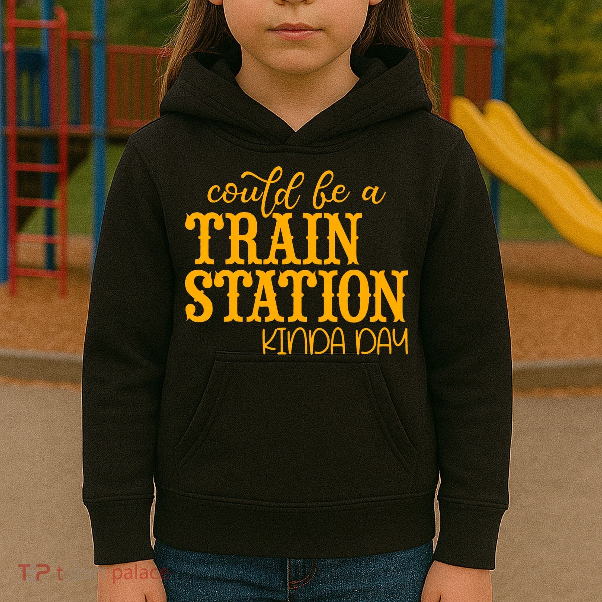 Could Be A Train Station Kinda Day Gift Kids Hoodie
