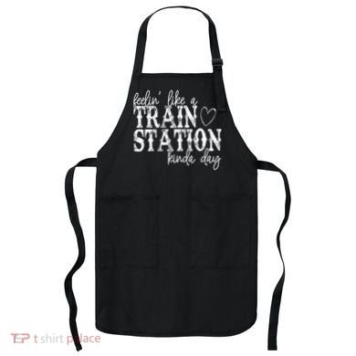 Could Be A Train Station Kinda Day Apron