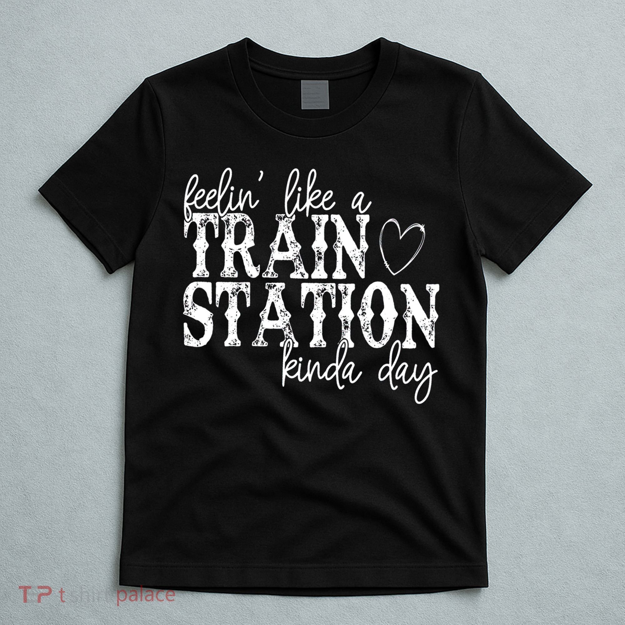 Could Be A Train Station Kinda Day T-Shirt