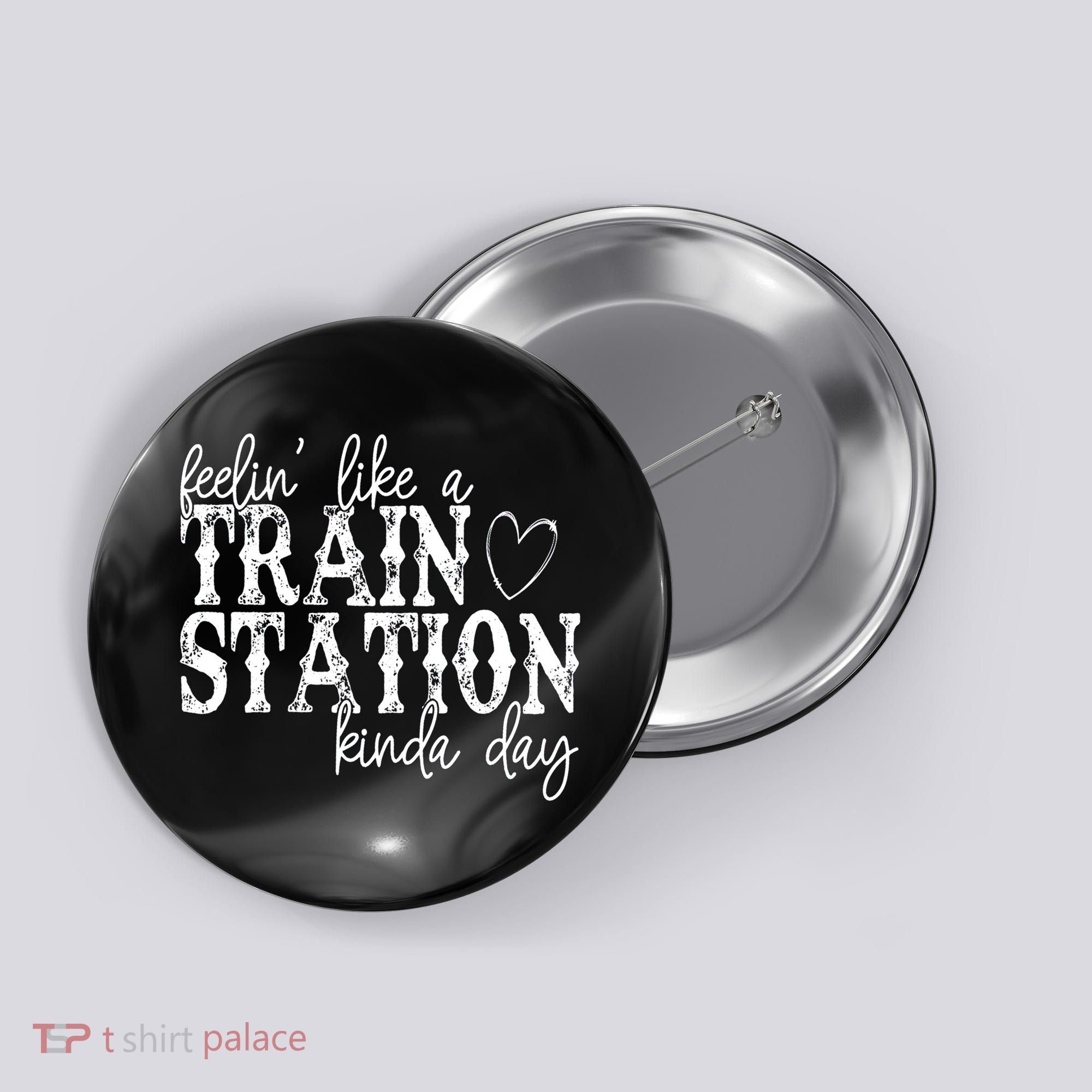 Could Be A Train Station Kinda Day Button