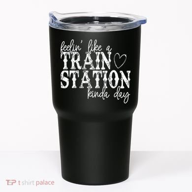 Could Be A Train Station Kinda Day Tumbler