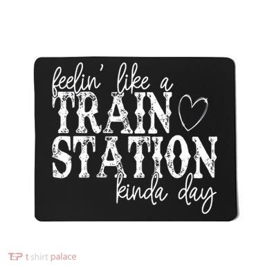 Could Be A Train Station Kinda Day Mousepad