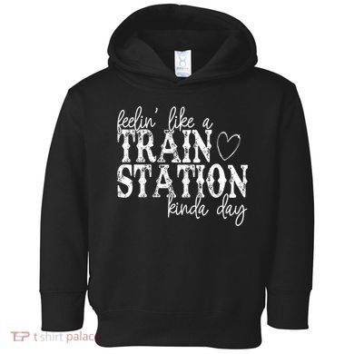 Could Be A Train Station Kinda Day Toddler Hoodie