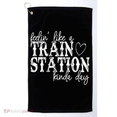 Could Be A Train Station Kinda Day Golf Towel