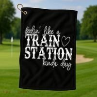 Could Be A Train Station Kinda Day Golf Towel thumb 1