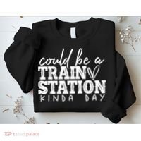Could Be A Train Station Kinda Day Sweatshirt thumb 2
