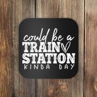Could Be A Train Station Kinda Day Coaster thumb 0