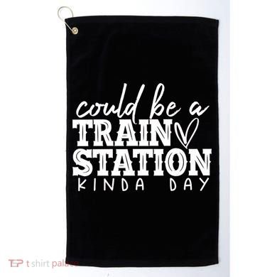 Could Be A Train Station Kinda Day Golf Towel