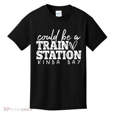 Could Be A Train Station Kinda Day Kids T-Shirt