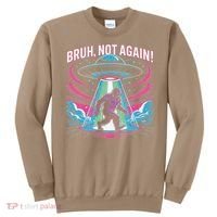 Cartoon Bigfoot  Alien UFO Funny Bruh Not Again Retro 80s Sweatshirt thumb 0