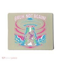 Cartoon Bigfoot  Alien UFO Funny Bruh Not Again Retro 80s Mousepad thumb 0