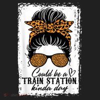 Could Be A Train Station Kinda Day Messy Bun Funny Hat thumb 2