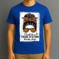 Could Be A Train Station Kinda Day Messy Bun Funny T-Shirt thumb 3