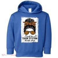 Could Be A Train Station Kinda Day Messy Bun Funny Toddler Hoodie thumb 0