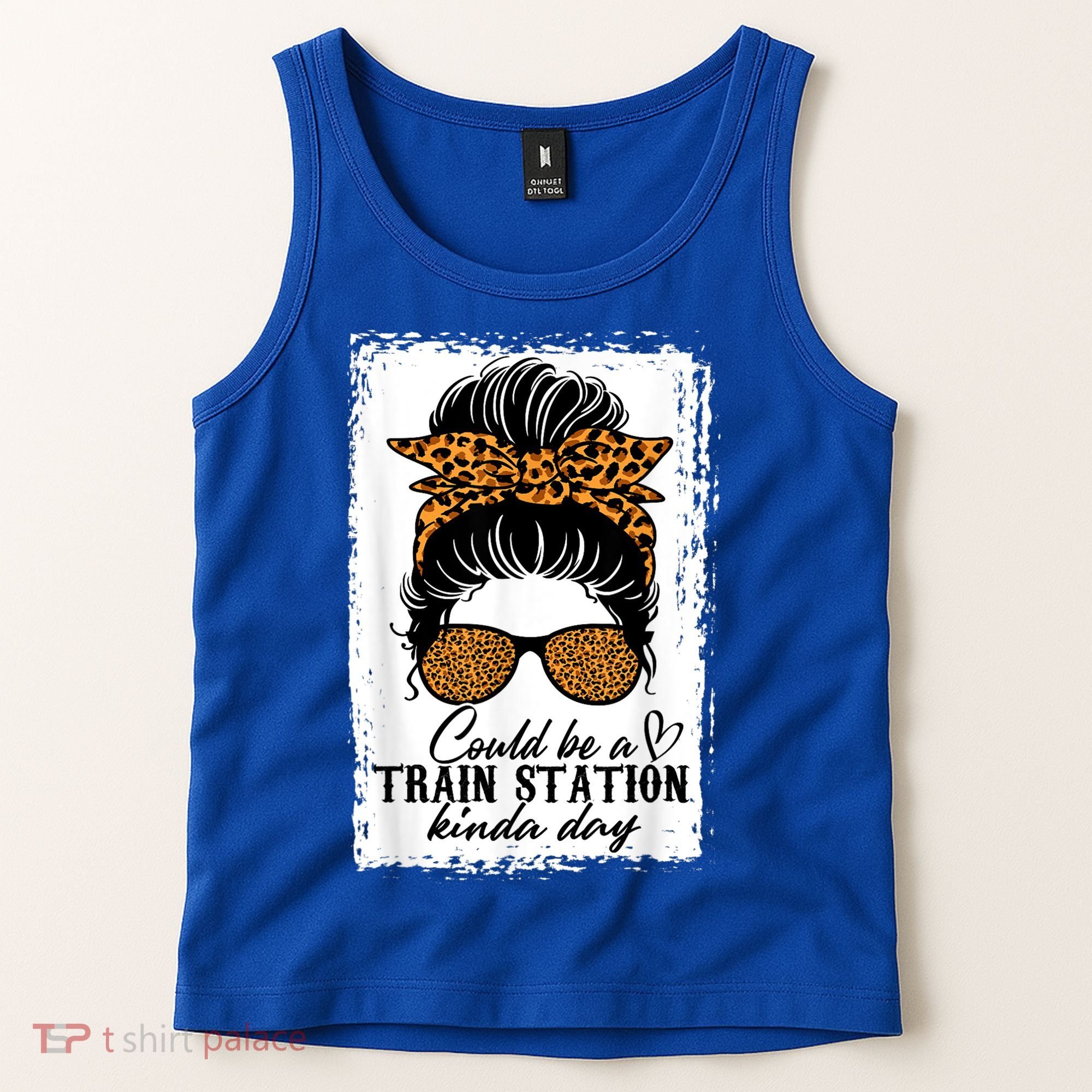 Could Be A Train Station Kinda Day Messy Bun Funny Tank Top