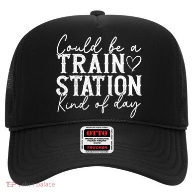 Could Be A Train Station Kinda Day Hat