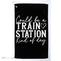 Could Be A Train Station Kinda Day Golf Towel thumb 0