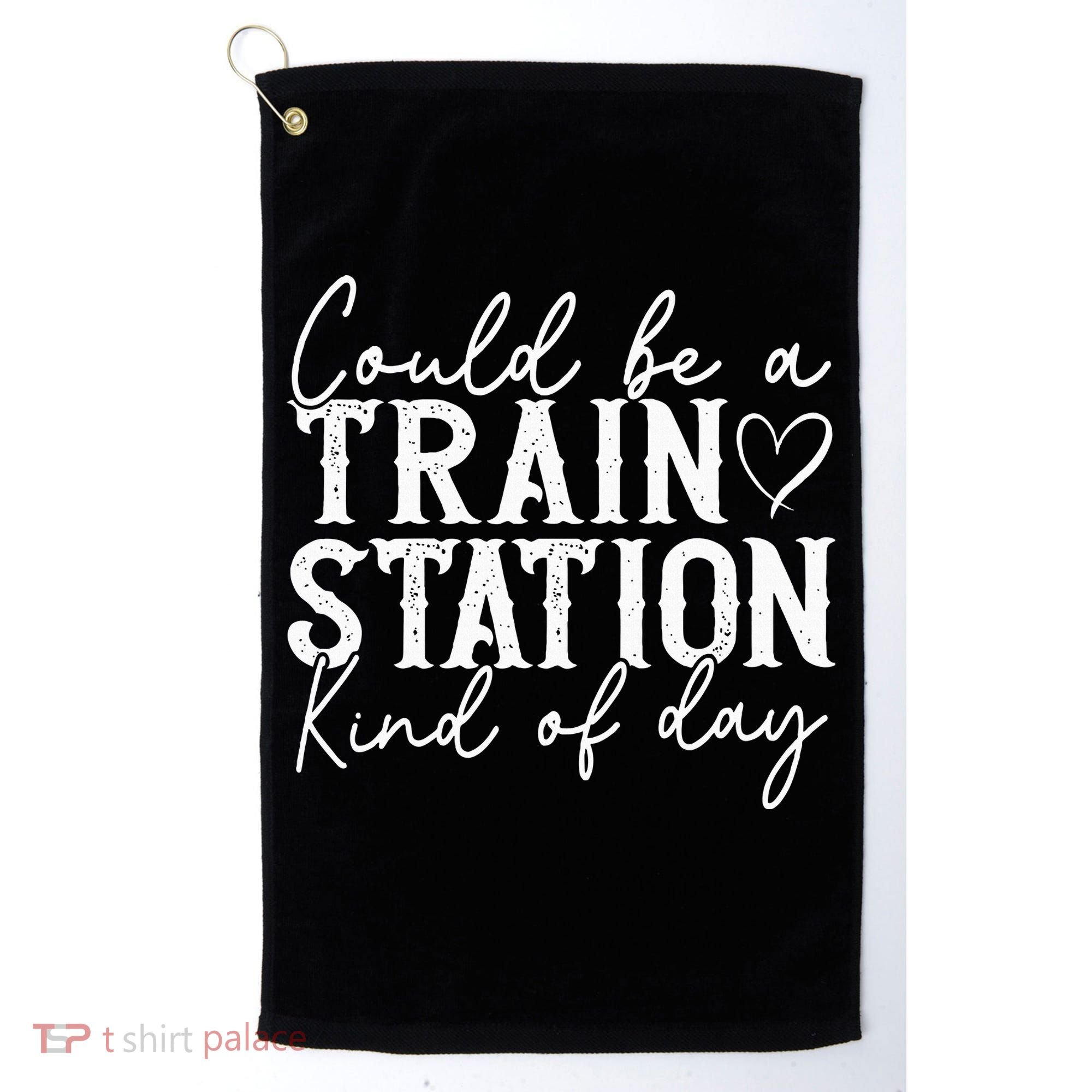 Could Be A Train Station Kinda Day Golf Towel